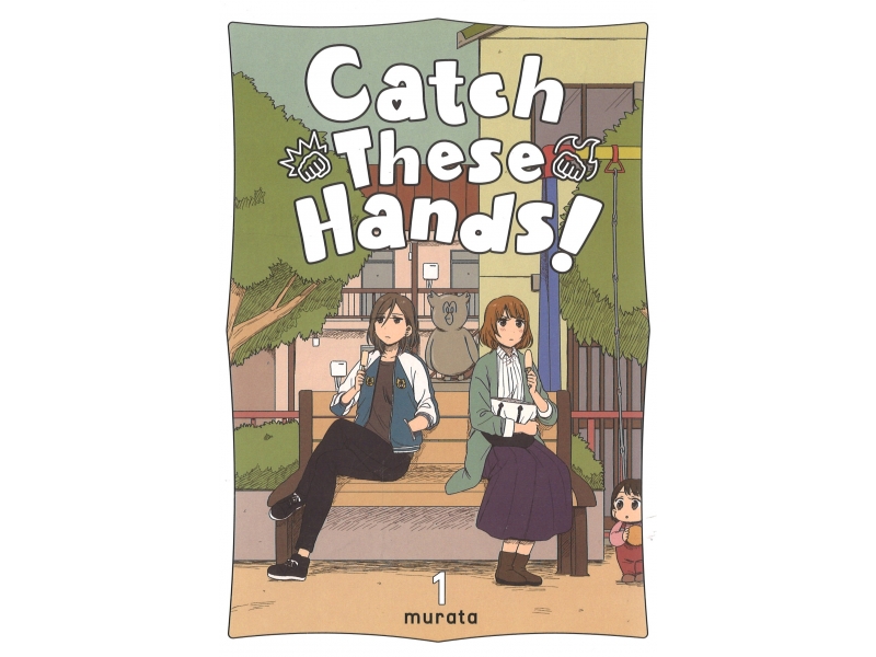 Catch These Hands - Volume 1 - Murata