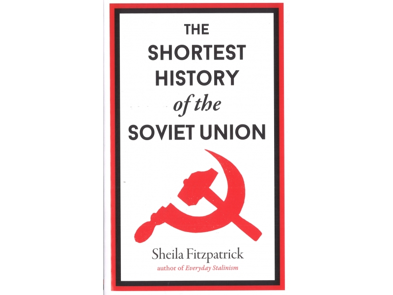 The Shortest History Of The Soviet Union - Sheila Fitzpatrick