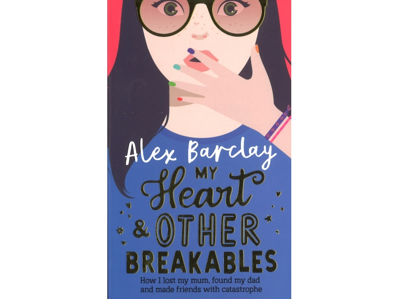 My Heart & Other Breakables - Alex Barclay