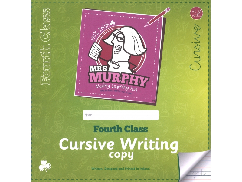 Mrs Murphy's Copies: Cursive Writing - Fourth Class
