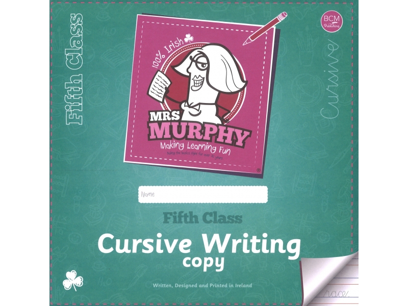Mrs Murphy's Copies: Cursive Writing - Fifth Class