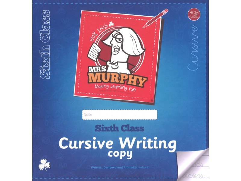 Mrs Murphy's Copies: Cursive Writing - Sixth Class