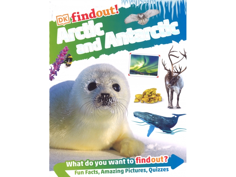 Arctic And Antarctic - DK Find out!