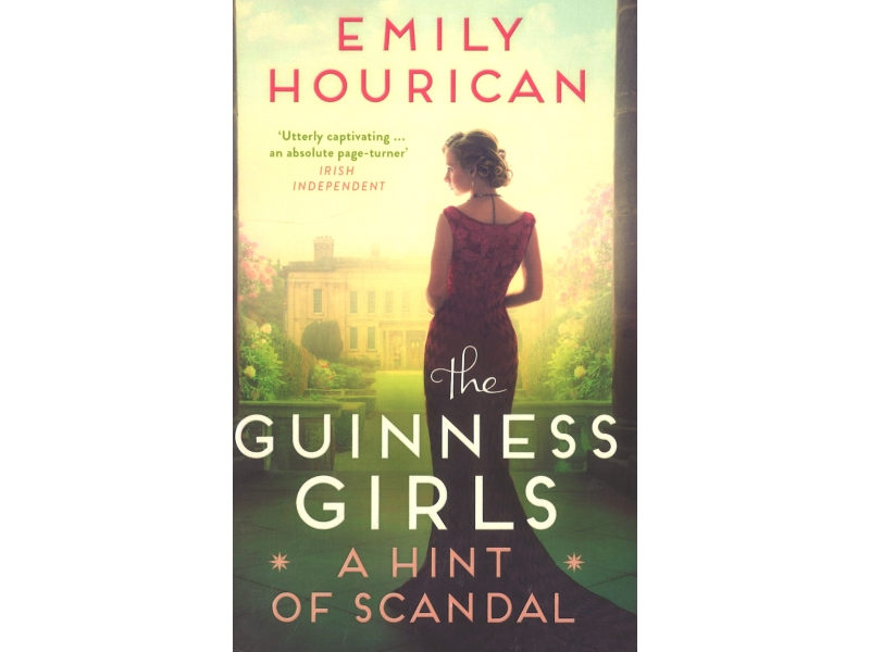 The Guinness Girls - A Hint Of Scandal - Emily Hourican