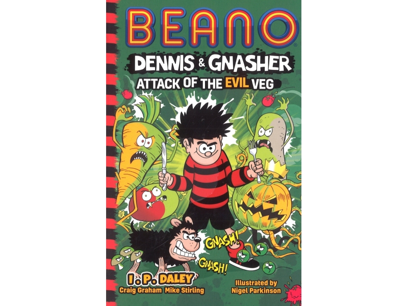 Beano - Dennis & Gnasher Attack Of The Evil Veg - I.P Daley