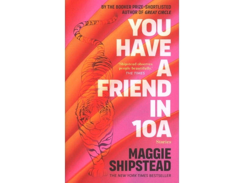 You Have A Friend In 10A - Maggie Shipstead