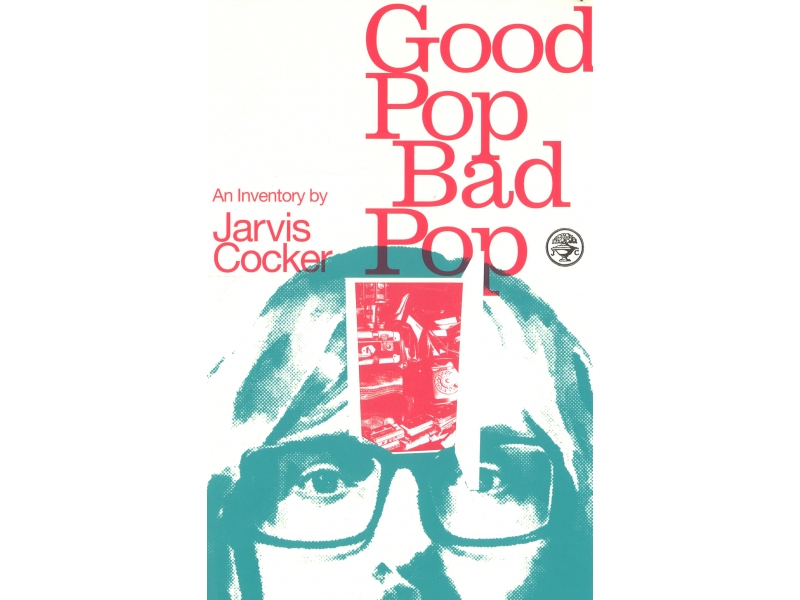Good Pop Bad Pop - Jarvis Cocker