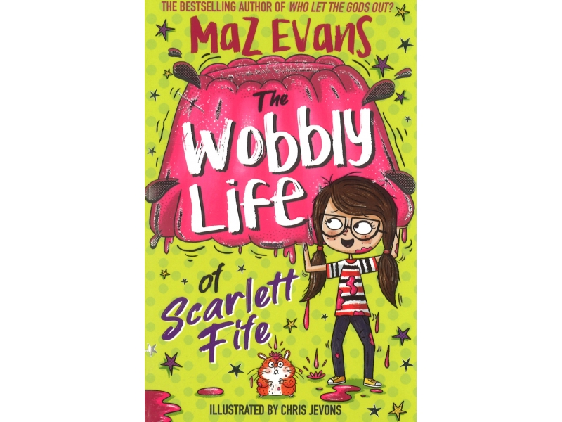 The Wobbly Life Of Scarlet Fife - Maz Evans