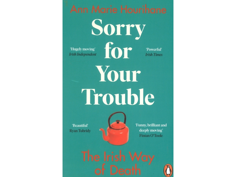 Sorry For Your Trouble - Ann Marie Hourihane