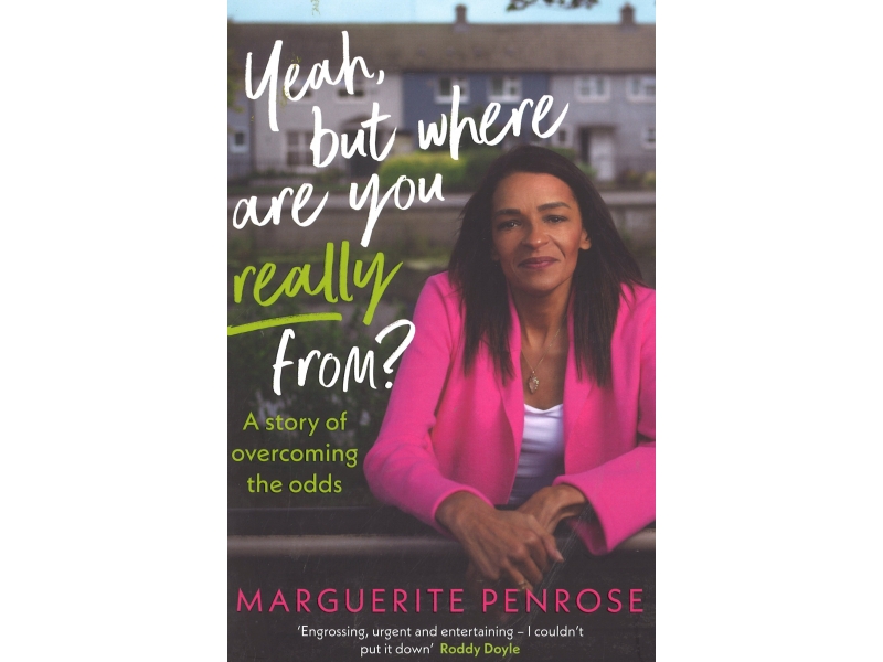 Yeah But Where Are You Really From? - Marguerite Penrose