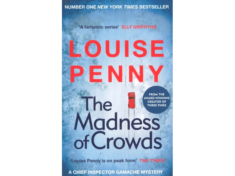 The Madness Of Crowds - Louise Penny