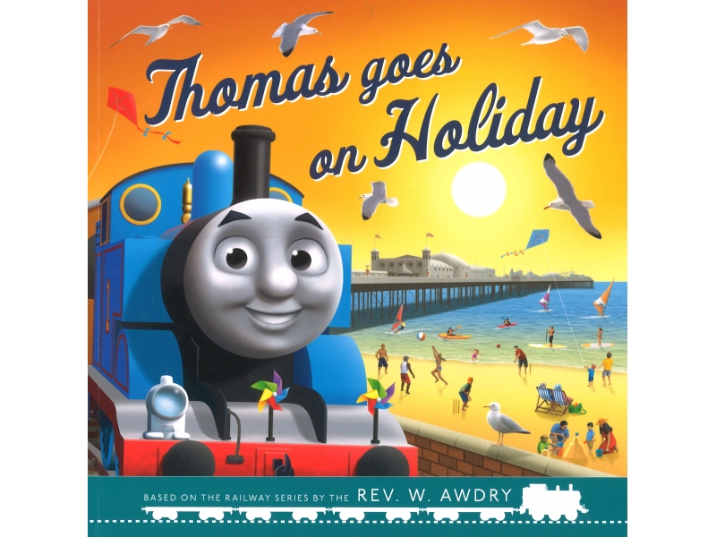 Thomas Goes On Holiday - Rev. W. Awdry