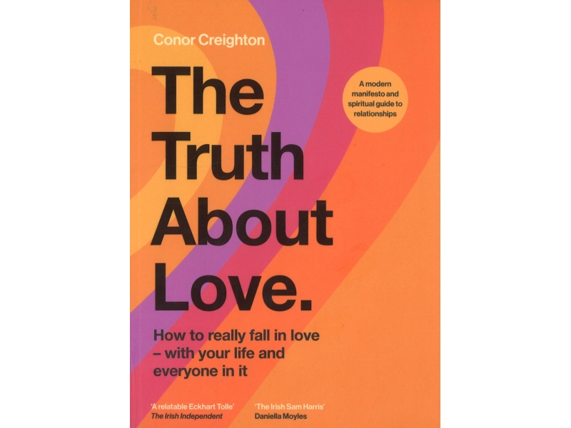 The Truth About Love - Conor Creighton