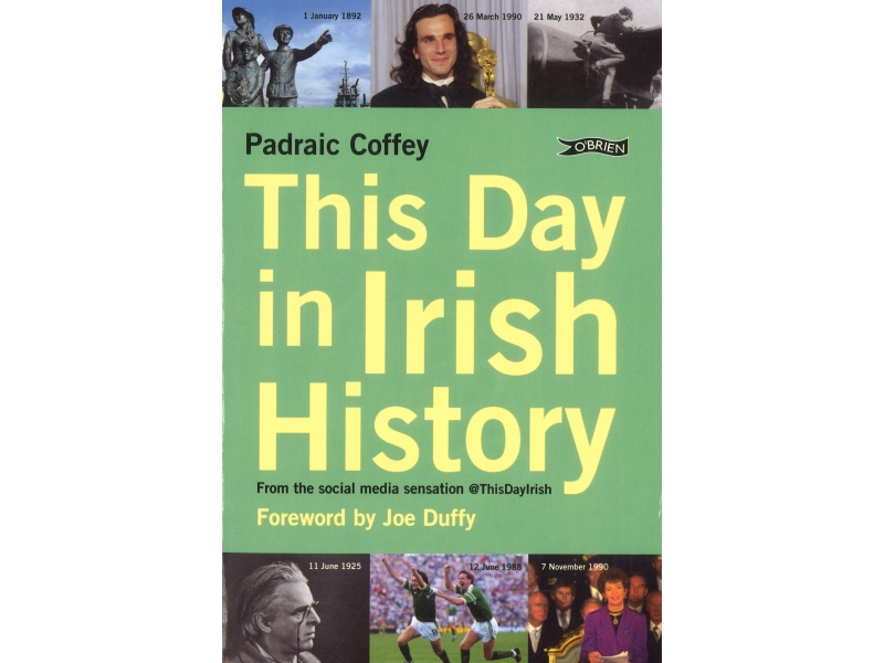 This Day In Irish History - Padraic Coffey