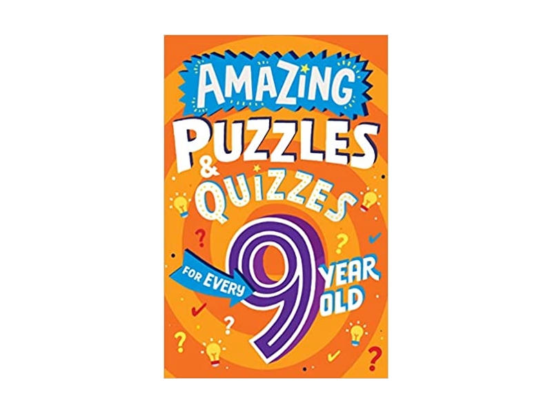 Amazing Puzzles and Quizzes for Every 9 Year Old- Clive Gifford & Steve James