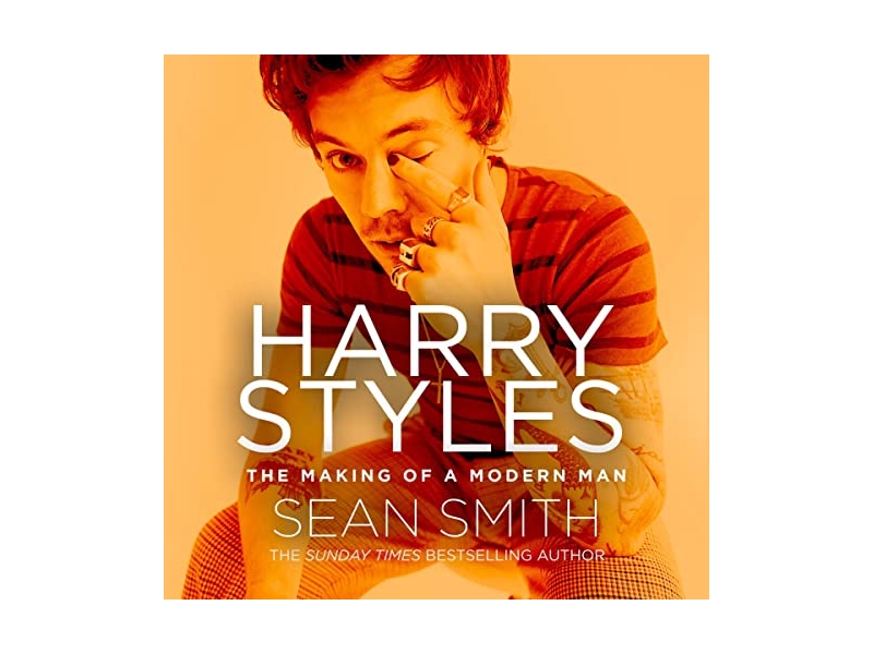 Harry Styles - The Making of a Modern Man - Sean Smith
