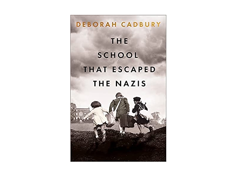 The School That Escaped the Nazis-by Deborah Cadbury