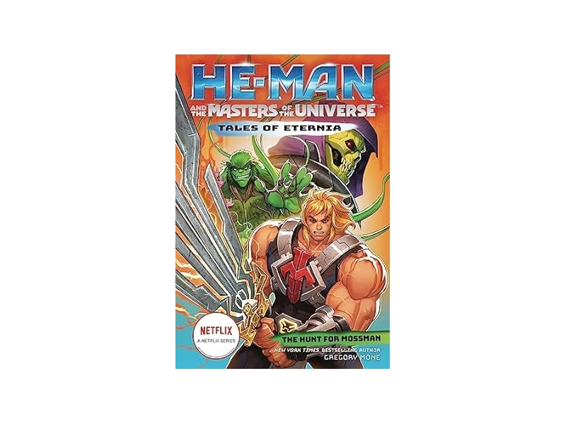 He-Man and the Masters of the Universe: The Hunt for Moss Man (Tales of Eternia Book 1)