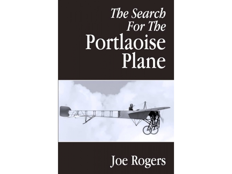 The Search for The Portlaoise Plane - Joe Rogers