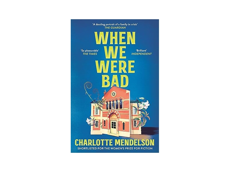 When We Were Bad-by Charlotte Mendelson