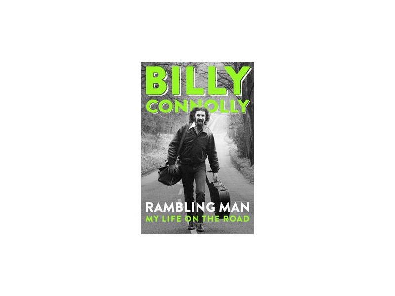 Rambling Man: My Life on the Road - Billy Connolly