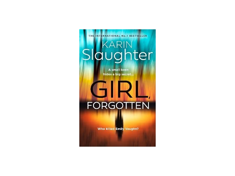 Girl, Forgotten- Karin Slaughter
