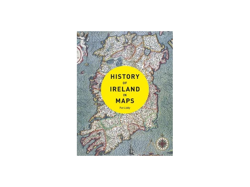 History of Ireland in Maps - Pat Liddy