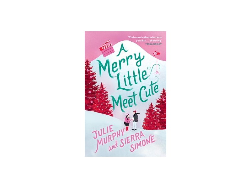 Merry Little Meet Cute - Julie Murphy and Sierra Simone