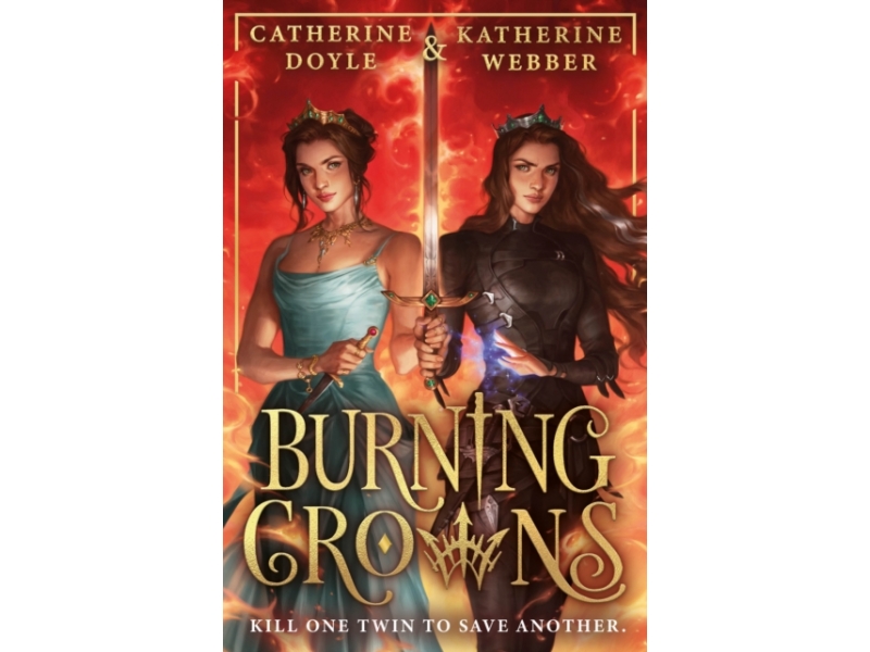 Burning Crowns - Catherine Doyle & Katherine Webber