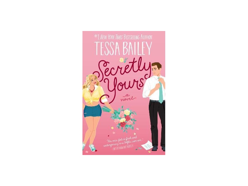 Secretly Yours- Tessa Bailey