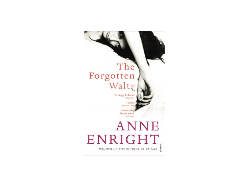 The Forgotten Waltz - Anne Enright
