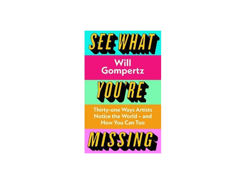See What You're Missing- Will Gompertz