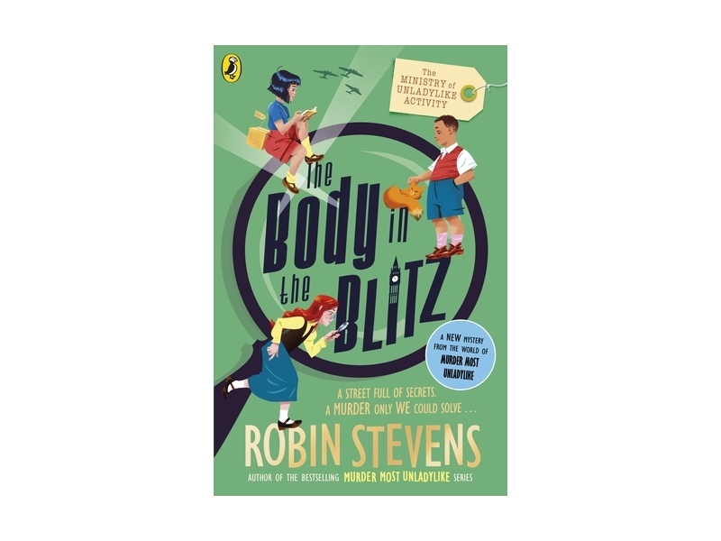The Ministry of Unladylike Activity - The Body In The Blitz - Robin Stevens