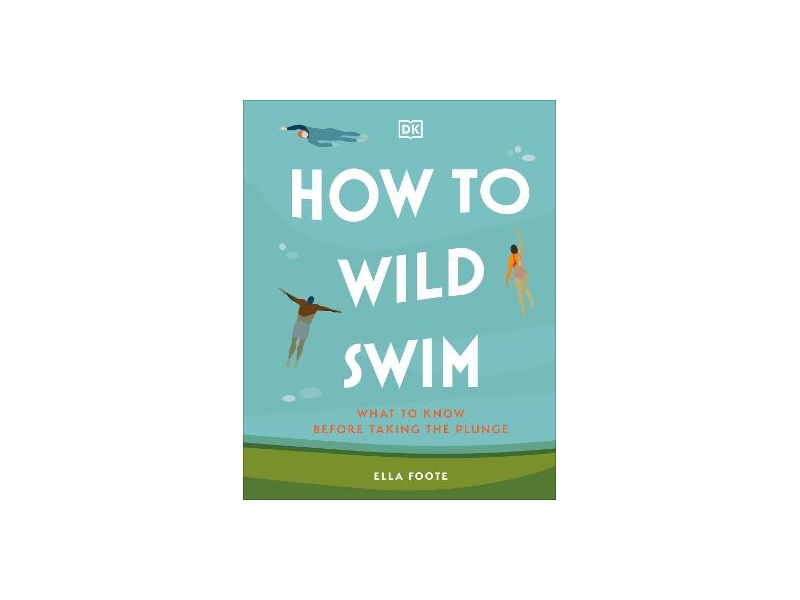 How to Wild Swim - Ella Foote