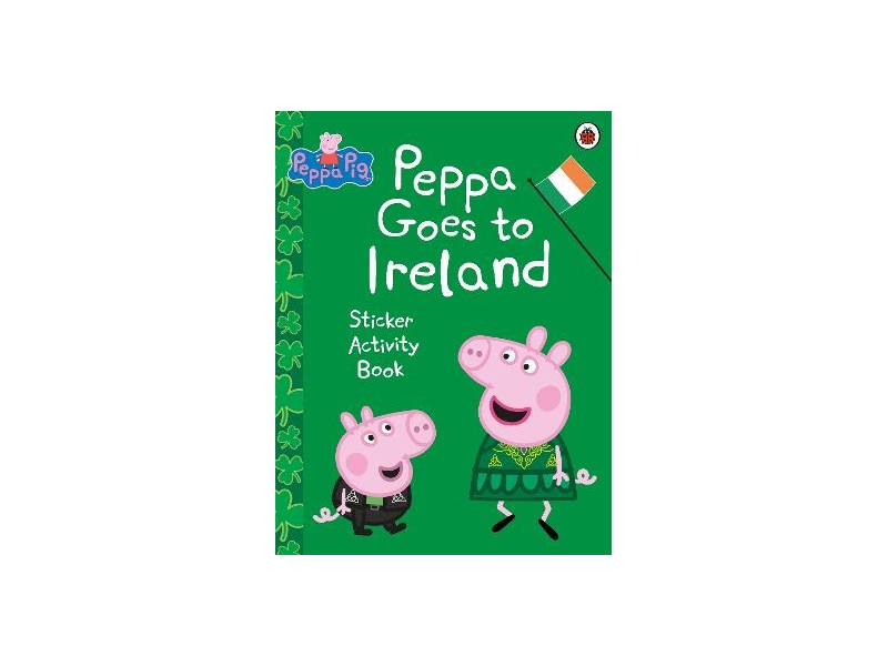 Peppa Pig - Peppa Goes to Ireland Sticker Activity Book