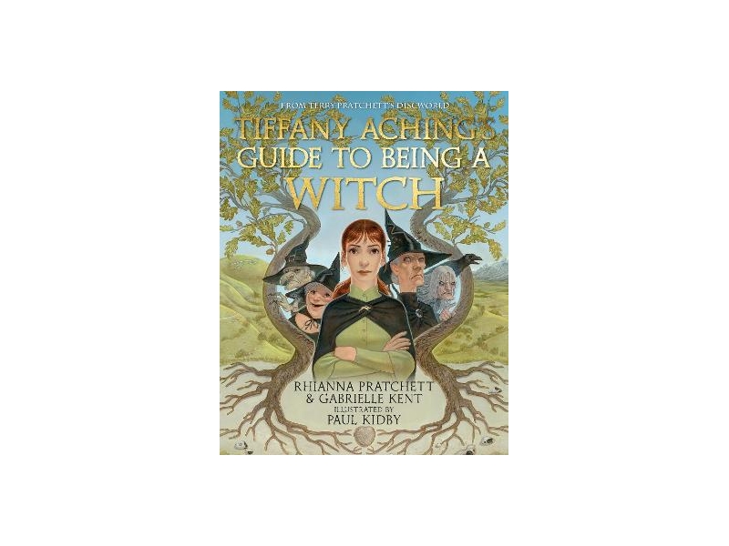 Tiffany Aching's Guide to Being a Witch - Rhianna Pratchett & Gabrielle Kent