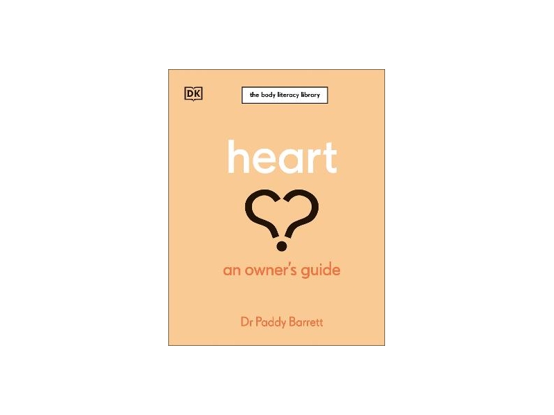 Heart - An Owner's Guide - Dr Paddy Barrett