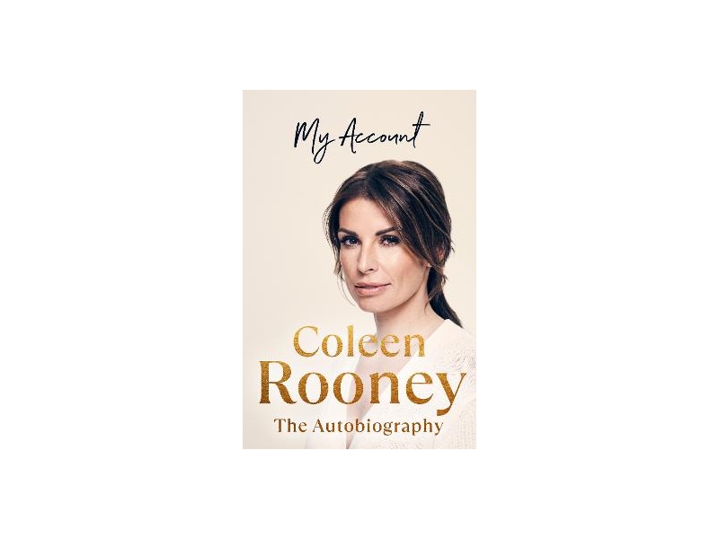 My Account: The Autobiography - Coleen Rooney