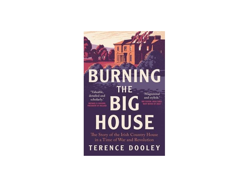 Burning the Big House- Terence Dooley