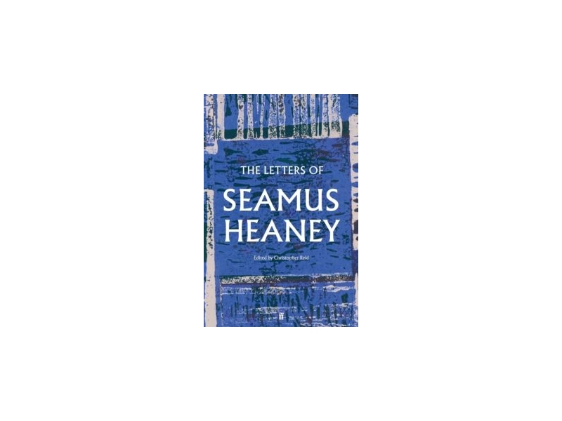 Letters of Seamus Heaney - Seamus Heaney
