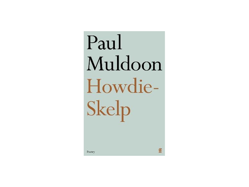 Howdie-Skelp - Paul Muldoon
