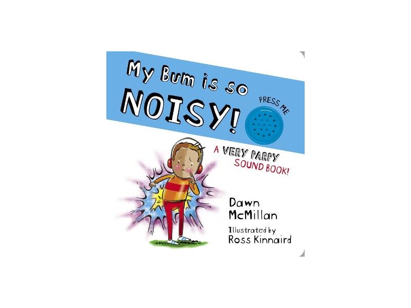 My Bum Is So Noisy! - Dawn McMillan (Sound Book)
