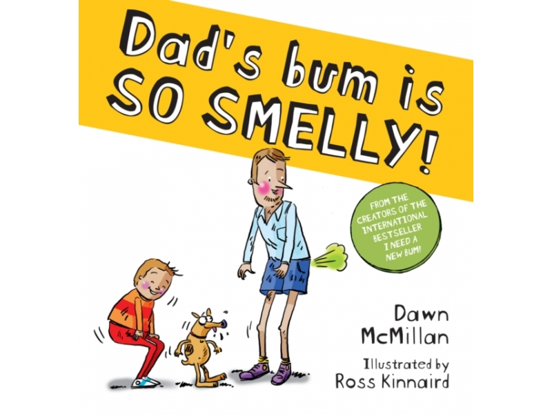 Dad's Bum is So Smelly! - Dawn McMillan