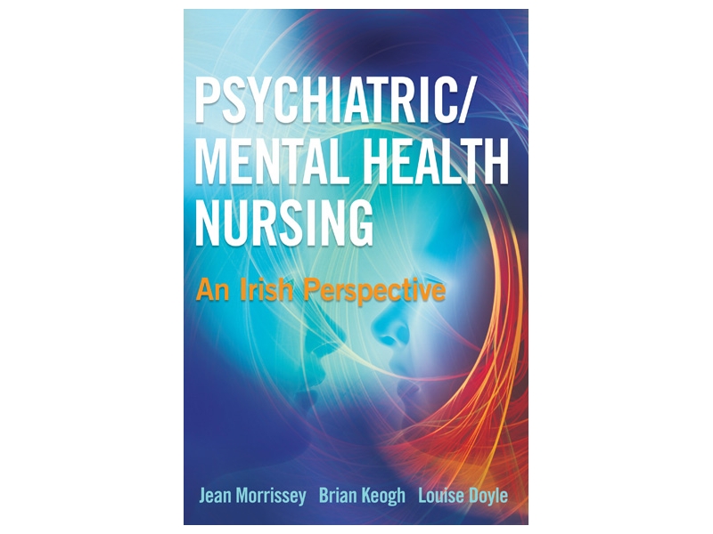 Psychiatric Mental Health Nursing - An Irish Perspective