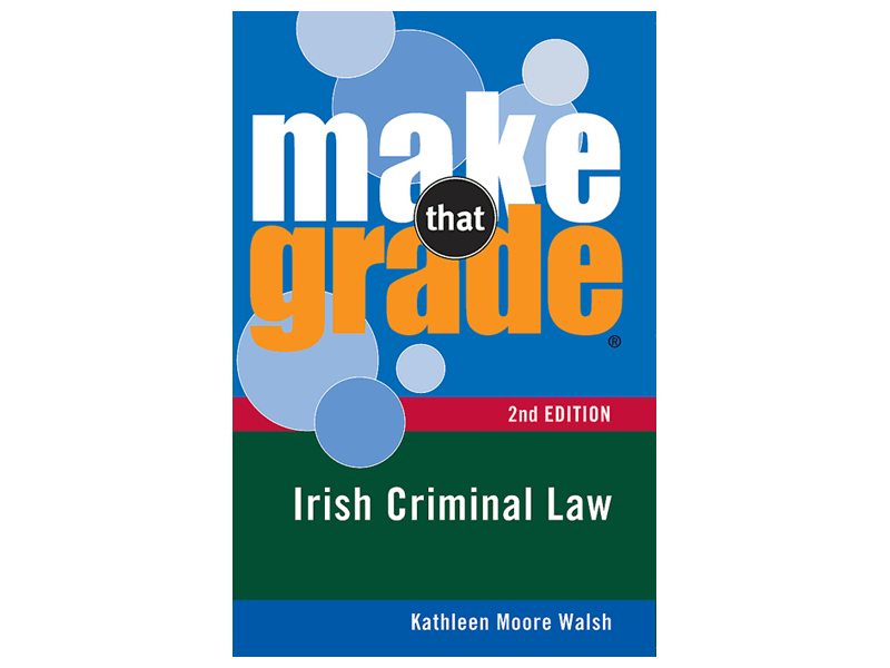 Make That Grade: Irish Criminal Law - 2nd Edition