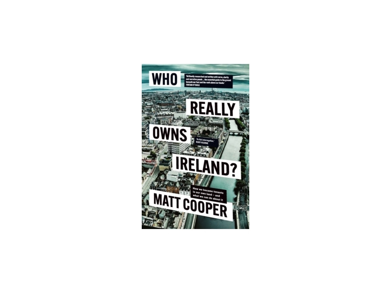 Who Really Owns Ireland? - Matt Cooper