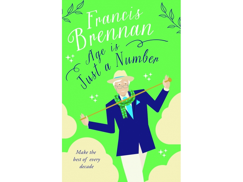 Age Is Just A Number - Francis Brennan