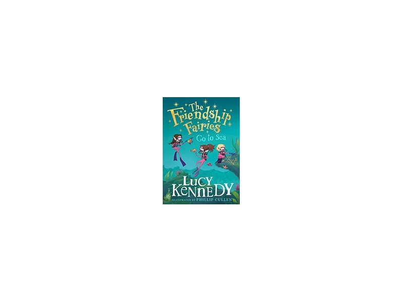  The Friendship Fairies Go to Sea-  Lucy Kennedy