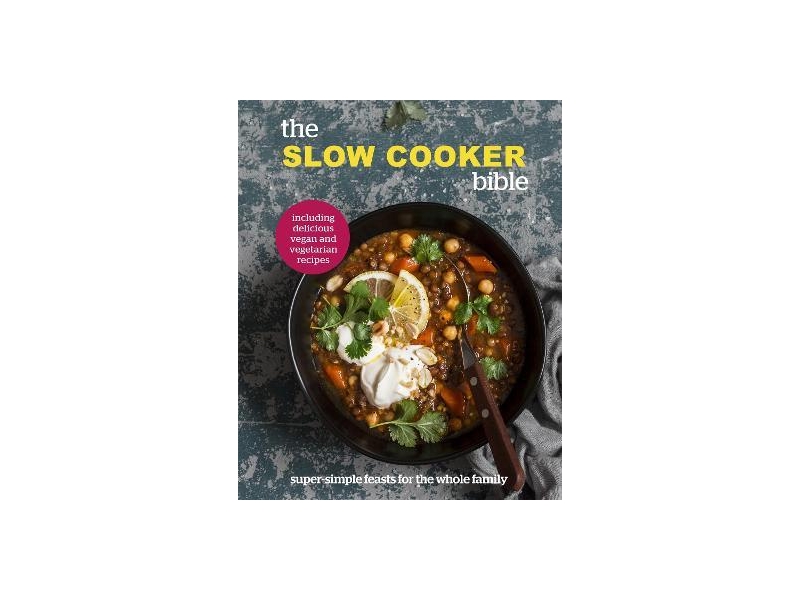 The Slow Cooker Bible