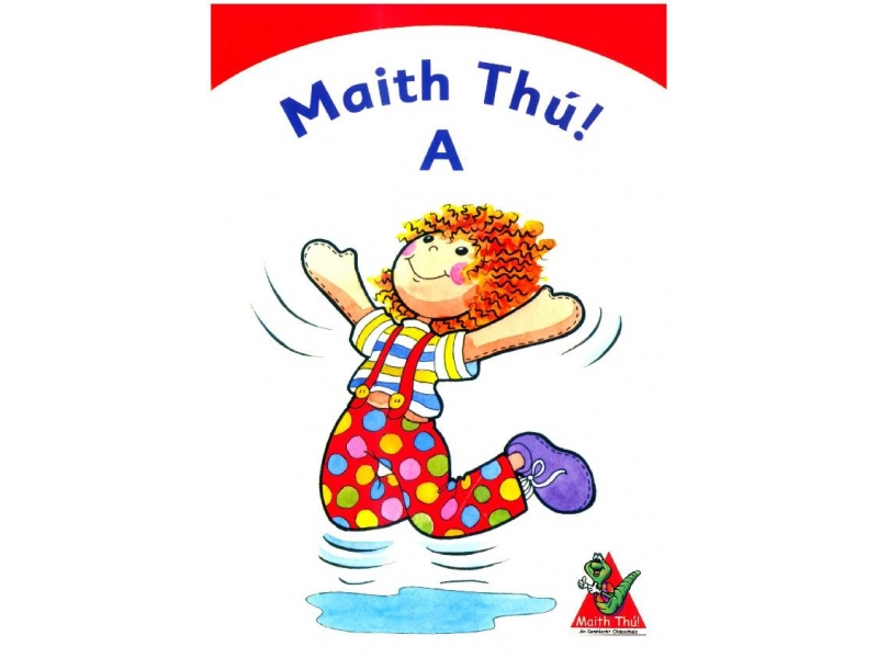 Maith Thú A - Junior Infants Textbook
